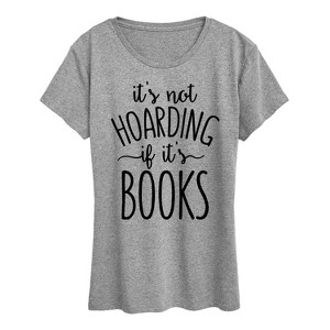Women's - Instant Message - It's Not Hoarding if it's Books Short Sleeve Graphic T-Shirt - 1 of 4