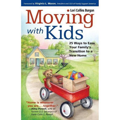 Moving with Kids - by  Lori Burgan (Paperback)