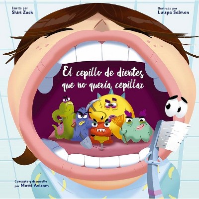 Cepillo de Dientes Que No Quería Cepillar, El - by  Shiri Zuck (Hardcover)
