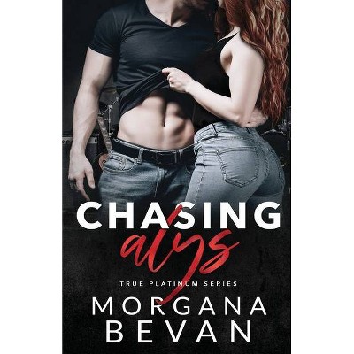 Chasing Alys - by  Morgana Bevan (Paperback)