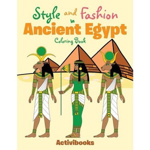 Style and Fashion in Ancient Egypt Coloring Book - by  Activibooks (Paperback) - 1 of 1