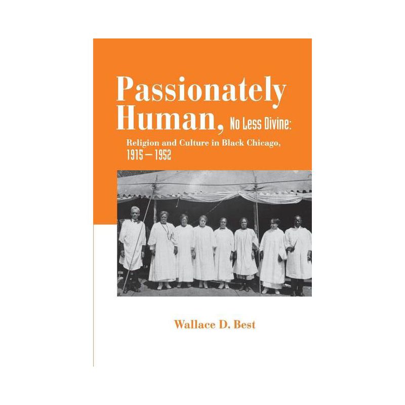 Passionately Human, No Less Divine - by  Wallace D Best (Paperback), 1 of 2