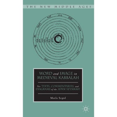 Word and Image in Medieval Kabbalah - (New Middle Ages) by  M Segol (Hardcover)