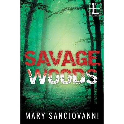 Savage Woods - by  Mary Sangiovanni (Paperback)
