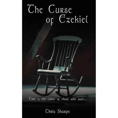 The Curse of Ezekiel - by  Chris Sharpe (Paperback)