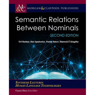 Semantic Relations Between Nominals - (Synthesis Lectures on Human Language Technologies) 2nd Edition,Annotated (Paperback)