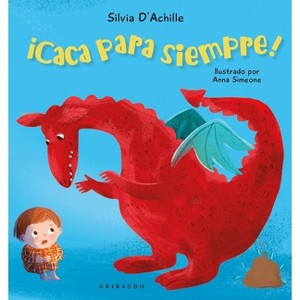 Caca Para Siempre! - by  Silvia D'Achille (Hardcover) - 1 of 1