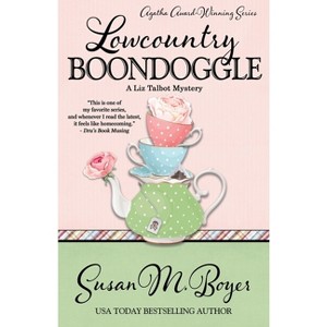 Lowcountry Boondoggle - (Liz Talbot Mystery) by Susan M Boyer - 1 of 1