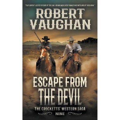 Escape From The Devil - (The Crocketts) by  Robert Vaughan (Paperback)