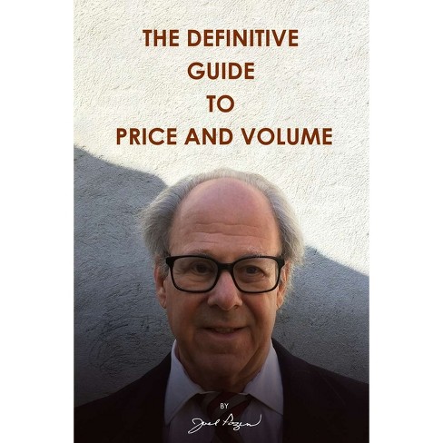The Definitive Guide to Price and Volume - by  Joel Pozen (Paperback) - image 1 of 1