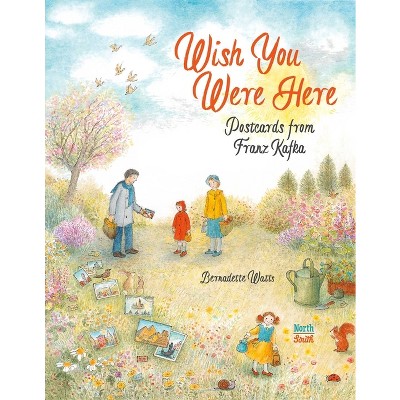Wish You Were Here - by  Bernadette Watts (Hardcover)