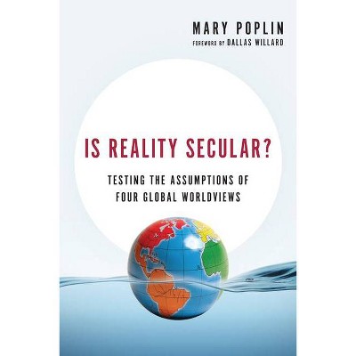 Is Reality Secular? - (Veritas Books) by  Mary Poplin (Paperback)