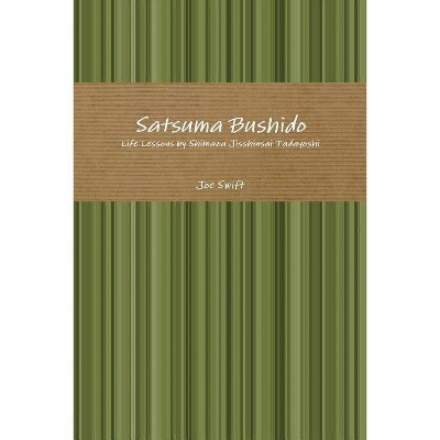 Satsuma Bushido - by  Joe Swift (Paperback)