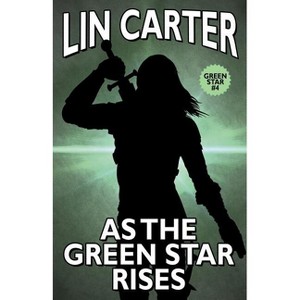 As the Green Star Rises - by  Lin Carter (Paperback) - 1 of 1
