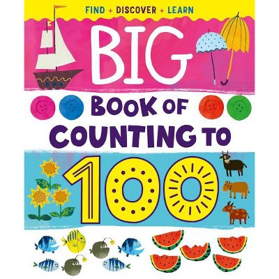 Big Book of Counting to 100 - (Clever Big Books) by  Ekaterina Ladatko & Clever Publishing (Hardcover)