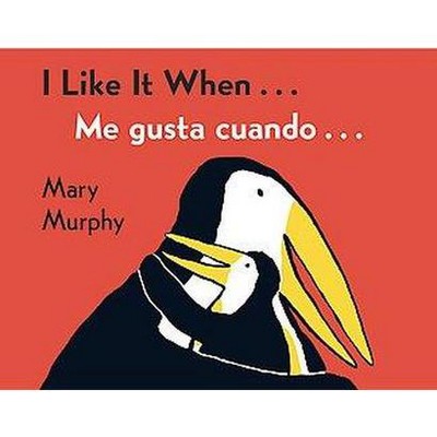 I Like It When / Me Gusta Cuando (Bilingual) by Mary Murphy (Board Book)