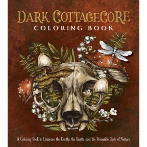 Dark Cottagecore Coloring Book - (Chartwell Coloring Books) by  Editors of Chartwell Books (Paperback) - 1 of 1