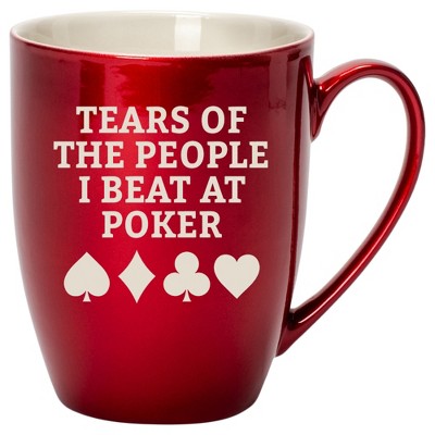 100 North Cardinal Red Metallic Finish, 10 Ounce, Comfortably Fits Your Hands, New Bone China Coffee Tea Cup Mug, TEARS OF THE PEOPLE I BEAT AT POKER