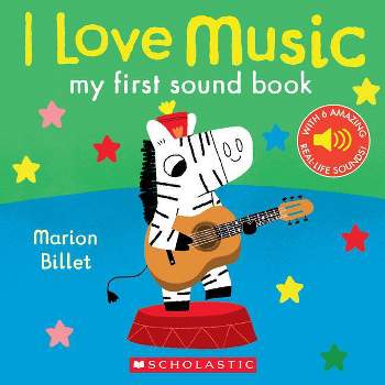 I Love Music: My First Sound Book - by  Marion Billet (Board Book)