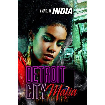 Detroit City Mafia - by  India (Paperback)