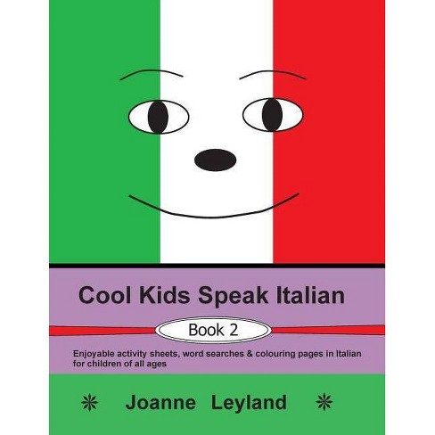 Cool Kids Speak Italian Book 2 By Joanne Leyland Paperback Target