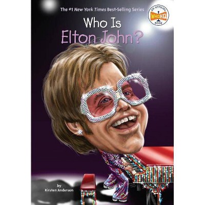 Who Is Elton John? - (Who Was?) by  Kirsten Anderson & Who Hq (Paperback)