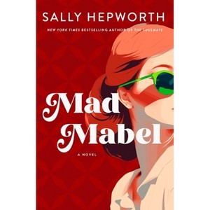Mad Mabel - by  Sally Hepworth (Hardcover) - 1 of 1