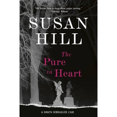 The Pure in Heart - (Simon Serrailler Crime Novels (Paperback)) by  Susan Hill (Paperback)