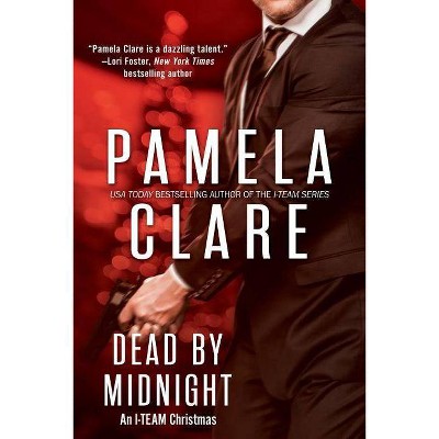 Dead By Midnight - (I-Team) by  Pamela Clare (Paperback)