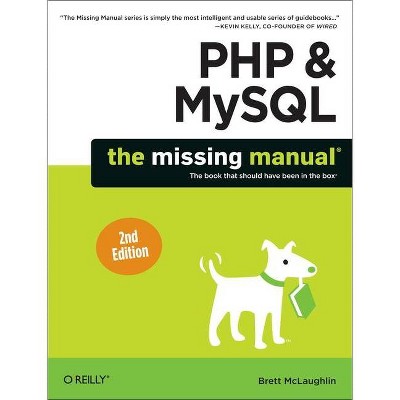 PHP & Mysql: The Missing Manual - 2nd Edition by  Brett McLaughlin (Paperback)