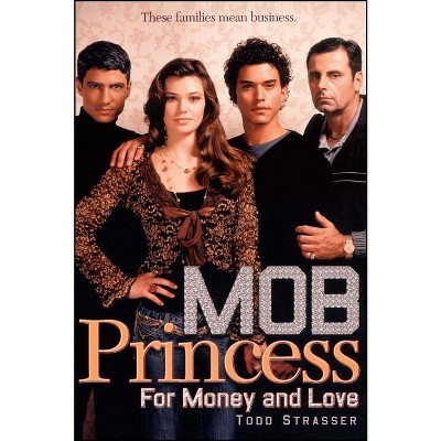 For Money and Love - (Mob Princess) by  Todd Strasser (Paperback)