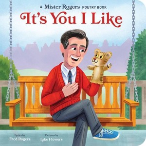 It's You I Like - (Mister Rogers Poetry Books) by  Fred Rogers (Board Book) - 1 of 1