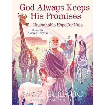 God Always Keeps His Promises - by  Max Lucado (Hardcover)