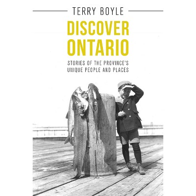 Discover Ontario - by  Terry Boyle (Paperback)