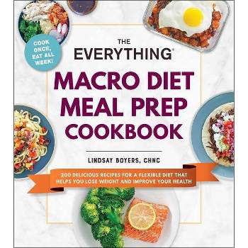 The Everything Macro Diet Meal Prep Cookbook - (Everything(r)) by  Lindsay Boyers (Paperback)