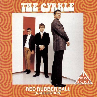 Cyrkle (The) - Red Rubber Ball (A Collection) (CD)