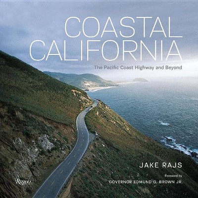 Coastal California - by  Jake Rajs (Hardcover)