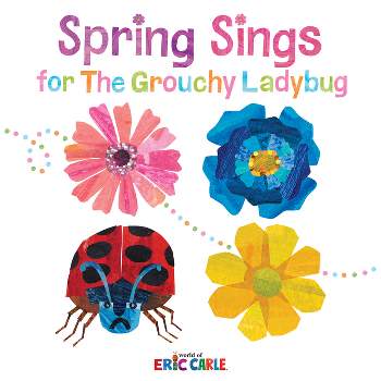 Spring Sings for the Grouchy Ladybug - by  Eric Carle (Hardcover)