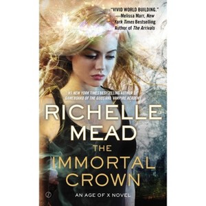 The Immortal Crown - (Age of X) by  Richelle Mead (Paperback) - 1 of 1