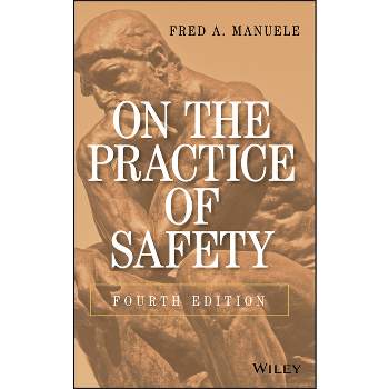 On the Practice of Safety - 4th Edition by  Fred A Manuele (Hardcover)