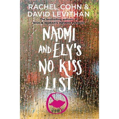 Naomi and Ely's No Kiss List - by  Rachel Cohn & David Levithan (Paperback)