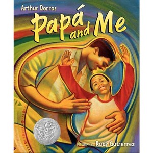 Papa and Me - by  Arthur Dorros (Paperback) - 1 of 1