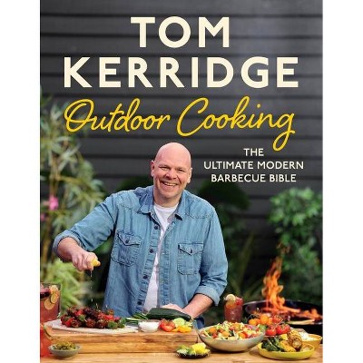 Tom Kerridge's Outdoor Cooking - (Hardcover)