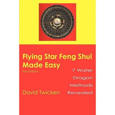 Flying Star Feng Shui Made Easy - by  David Twicken (Paperback)