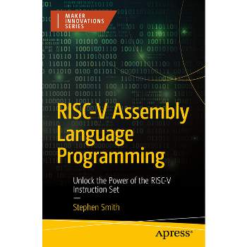 Risc-V Assembly Language Programming - (Maker Innovations) by  Stephen Smith (Paperback)