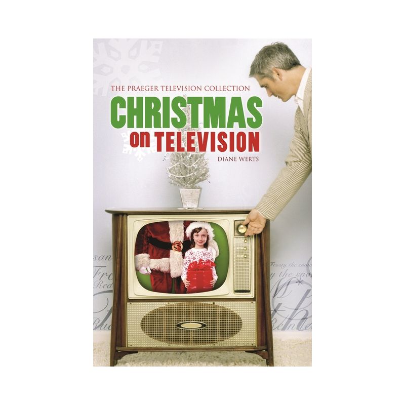 Christmas on Television - (Praeger Television Collection) by  Diane Werts (Hardcover), 1 of 2