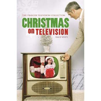 Christmas on Television - (Praeger Television Collection) by  Diane Werts (Hardcover)