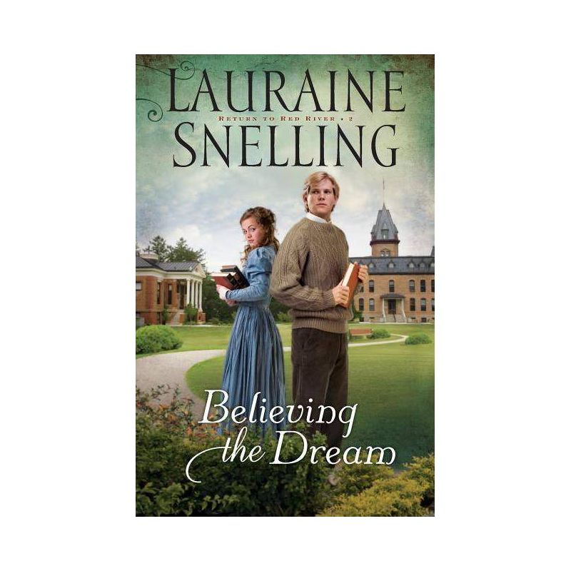 Believing the Dream - (Return to Red River) by  Lauraine Snelling (Paperback), 1 of 2