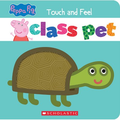 Class Pet: A Touch-And-Feel Storybook (Peppa Pig) - (Paperback)