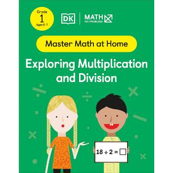 Math - No Problem! Exploring Multiplication and Division, Grade 1 Ages 6-7 - (Master Math at Home) (Paperback)